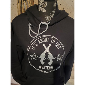 It's About to Get Western Hoodie - My Wyo Designs